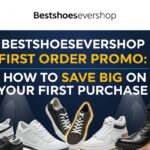 Bestshoesevershop First Order Promo: How to Save Big on Your First Purchase